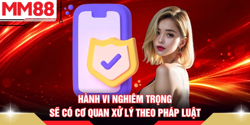 Hành vi nghiêm trọng sẽ có cơ quan xử lý theo pháp luật