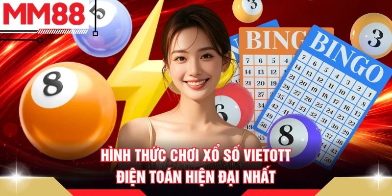 Hình thức chơi xổ số Vietott điện toán hiện đại nhất